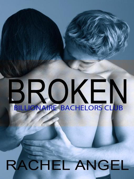 Title details for Broken by Rachel Angel - Available